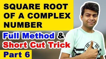 Square Root of a Complex Number | Short Cut, Trick | Part 6 | Class 11 Maths