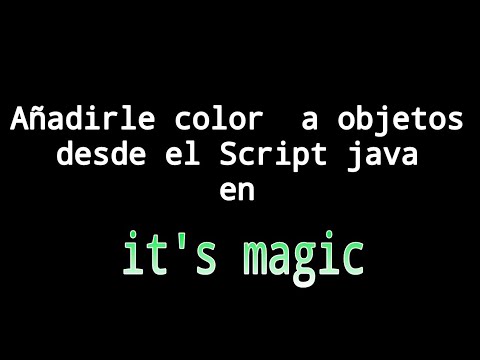Añadirle color a objetos desde el script java en it's magic