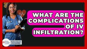 What Are The Complications Of IV Infiltration? - Nursing Knowledge Exchange