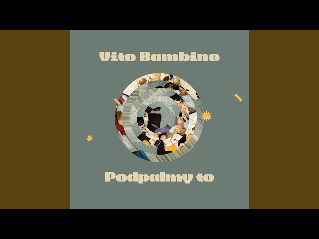 Vito Bambino - Podpalmy to