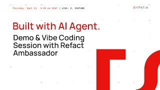 Vibe Coding Series with Refact Ambassador