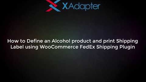How to Ship Alcohol using WooCommerce FedEx Shipping Plugin?