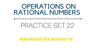 SSC Class 7 | Maths | Operations on Rational Numbers| Practice Set 22