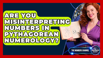 Are You Misinterpreting Numbers In Pythagorean Numerology? - The Numbers Channel