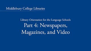 Library Orientation for the Language Schools, Part 4: Newspapers, Magazines, and Video