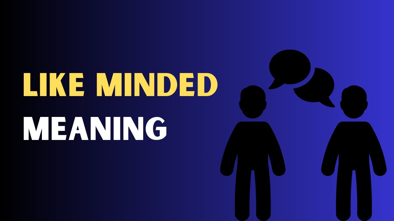 Like-Minded Meaning in English | Like-Minded Explained Simply with ...