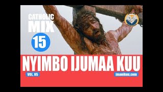 #MIX: NYIMBO KATOLIKI ZA IJUMAA KUU || GOOD FRIDAY CATHOLIC SONGS