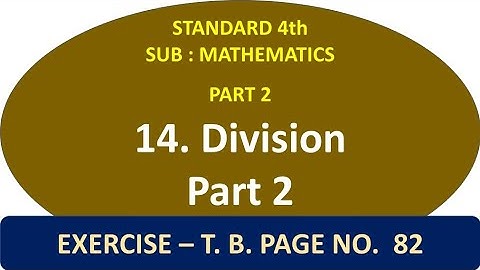 Division Part 2 - Exercise Page No. 82 - Sub. : Mathematics - Std. 4th