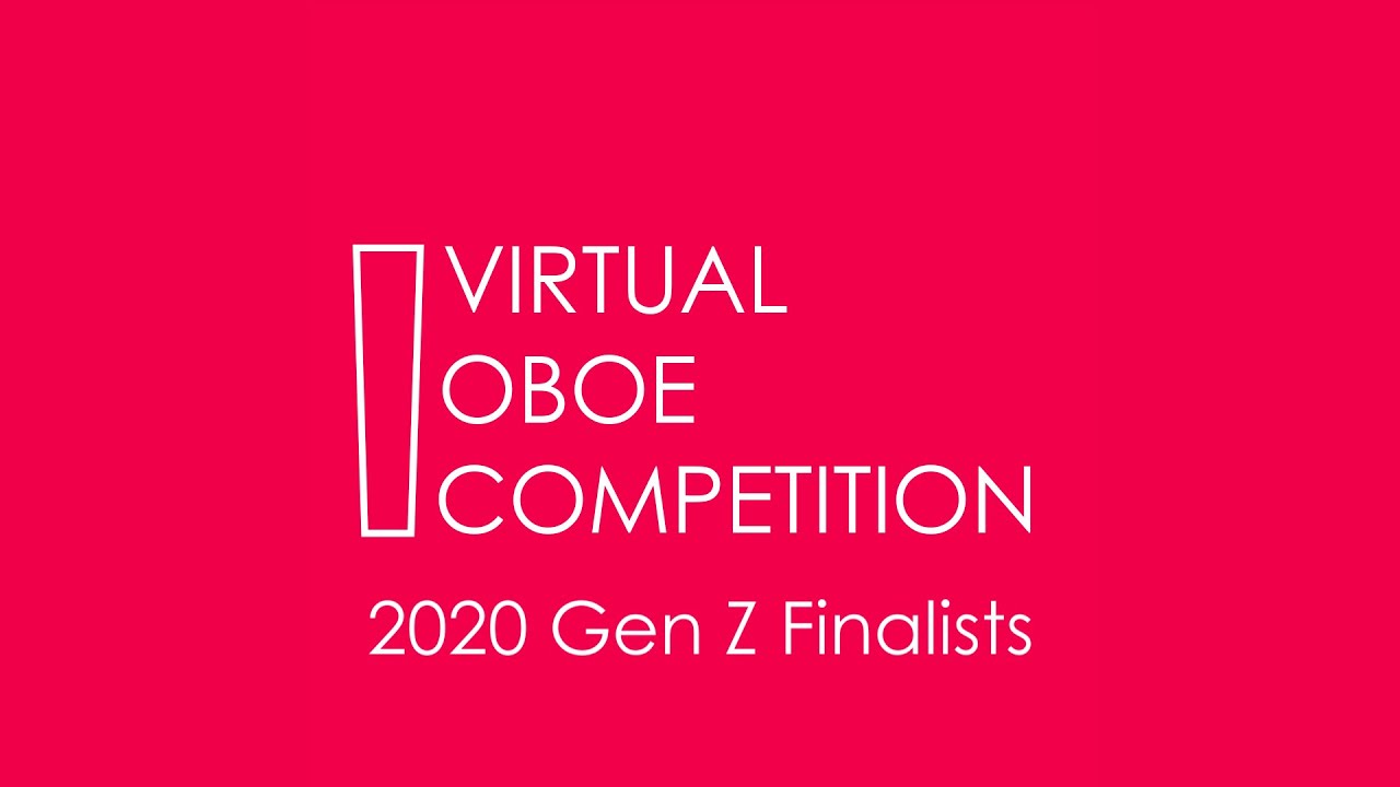 2020 Virtual Oboe Competition GEN Z FINALISTS