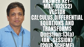 ANSWER KEY-QUESTION -13(a)(AN- SESSION) | MAT-102 |KTU-2019 SYLLABUS I SEM-S2