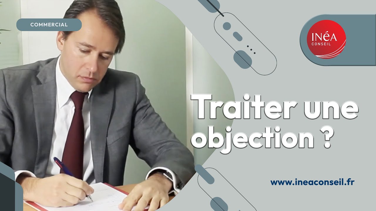 Comment traiter une objection ? - YouTube