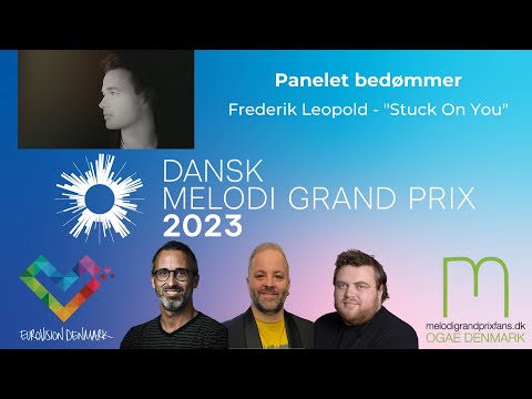 Panelet bedømmer: Frederik Leopold - "Stuck On You" (Dansk Melodi Grand Prix 2023) #DMGP