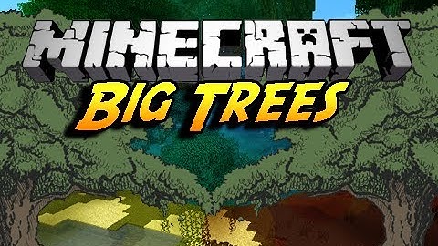 Minecraft Mod Showcase | BIG TREES !