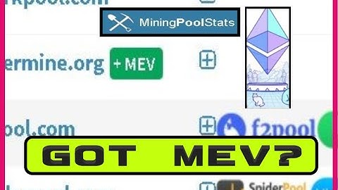 GOT MEV? | DOES YOUR ETHEREUM MINING POOL USE + MEV? | MININGPOOLSTATS.STREAM