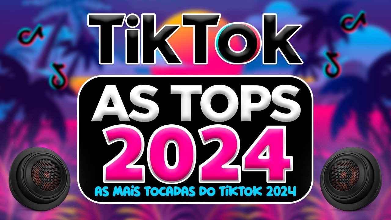 AS TOPS DO TIKTOK 2023/2024 - SELEÇÃO HITS TIK TOK 2023 - AS MÚSICAS MAIS TOCADAS DO TIK TOK 2023