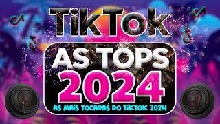 AS TOPS DO TIKTOK 2023/2024 - SELEÇÃO HITS TIK TOK 2023 - AS MÚSICAS MAIS TOCADAS DO TIK TOK 2023