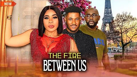 Newly Released (THE FIRE BETWEEN US) - Chidi Dike, Ify Eze, Anthony Monjaro - 2025 #nollywoodmovies