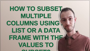How to subset multiple columns using a list or a data frame with the values to subset?