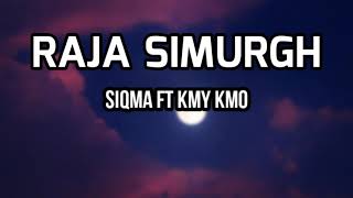 Download Lagu Raja Simurgh - Siqma Ft Kmy Kmo (Lirik) MP3