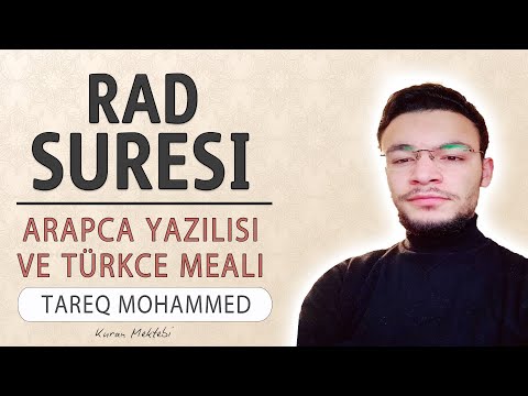 Rad suresi anlamı dinle Tareq Mohammed (Rad suresi arapça yazılışı okunuşu ve meali)