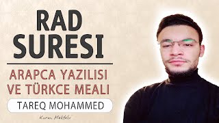 Rad suresi anlamı dinle Tareq Mohammed (Rad suresi arapça yazılışı okunuşu ve meali)