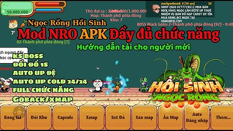 Hồi Sinh Ngọc Rồng - Siêu bản MOD APK full chức năng săn boss, treo (hướng dẫn từ A-Z cách tải).