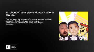 All about vCommerce and Jetson.ai with Jon Chu