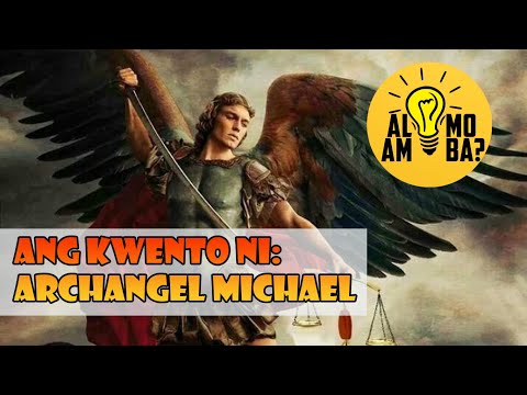 Video: Ano ang ginagawa ng Arkanghel Michael?