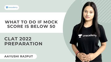What to Do if Mock Score is Below 50 | Law Preparation  |CLAT Exam | Aayushi Rajput | Unacademy CLAT