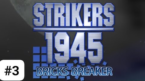 Brick Breaker 1945 Full Gameplay Walkthrough Part 3