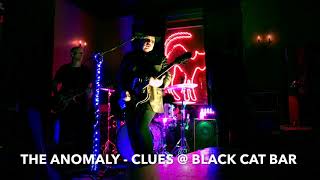 The Anomaly - Clues @ Black Cat Bar 7-14-2018
