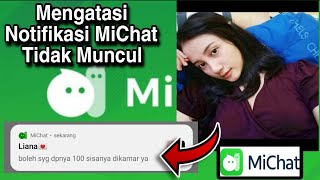 Cara Mengatasi MiChat Tidak Bisa Menerima Pesan Notifikasi