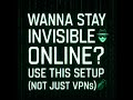 Wanna Stay Invisible Online 🕵️_♂️ Use THIS Setup (Not Just VPNs) 💣