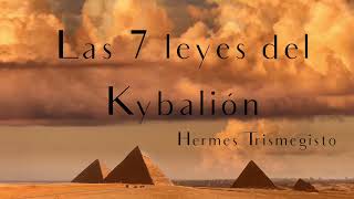 Las 7 leyes del Kybalión o las 7 leyes Herméticas - Hermes Trismegisto