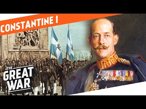 Hero or Burden? - King Constantine I of Greece I WHO DID WHAT IN WW1?