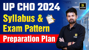 UP CHO 2024 Preparation | Syllabus & Exam Pattern | Complete Plan | Sagar Sir