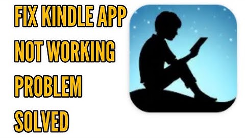 Fix Amazon Kindle App Not Working Problem Solution