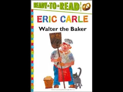 Walter the Baker by Eric Carle