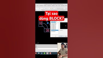 Tại sao nên dùng Block trong CAD? | Hướng dẫn chi tiết cho người mới