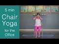 Chair Yoga: 5 min Yoga exercises at your desk Chair Yoga: 5 min Yoga exercises at your desk
