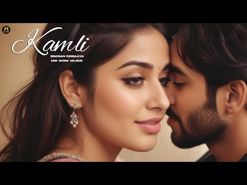 Kamli I Official Song I Love Song I Simran Goraaya I Mr Wow Music I Harriy Kang New Punjabi Song Kamli I Official Song I Love Song I Simran Goraaya I Mr Wow Music I Harriy Kang New Punjabi Song
