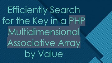Efficiently Search for the Key in a PHP Multidimensional Associative Array by Value
