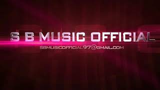 S B Music Official Intro S B Music Official