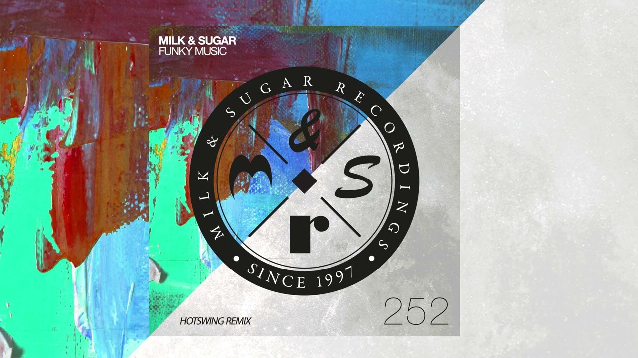 Milk & Sugar - Funky Music (Hotswing Remix)