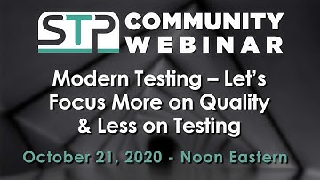 Modern Testing – Let’s Focus More on Quality and Less on Testing