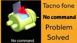 Tacno mobile no comand solve problem || tacno mobile me no comand kaise hataye