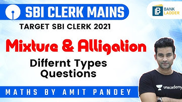 Mixture & Alligation | Different Types Questions | SBI CLERK 2021 | by Amit Pandey @Bank Ladder