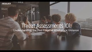 WEBINAR: Threat Assessments 101 - Red Flags of Workplace Violence