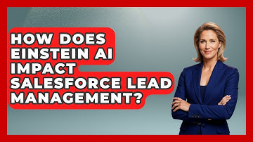 How Does Einstein AI Impact Salesforce Lead Management? - Sales Saas Breakdown