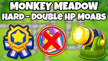 Monkey Meadow | Hard - Double HP MOABs | No Monkey Knowledge | BTD6 Guides